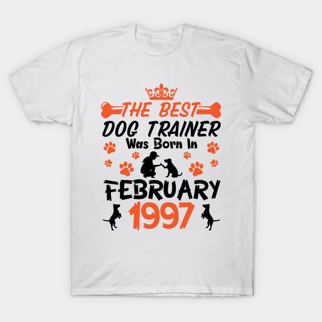 Happy Birthday Dog Mother Father 24 Years Old The Best Dog Trainer Was Born In February 1997 T-Shirt by Cowan79